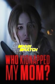 Who Kidnapped My Mom (2022) Unofficial Hindi Dubbed