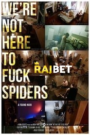 We’re Not Here to Fuck Spiders (2020) Unofficial Hindi Dubbed