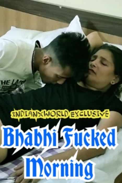 Bhabhi Fucked Morning (2022) IndianXworld Hindi Short Film Uncensored