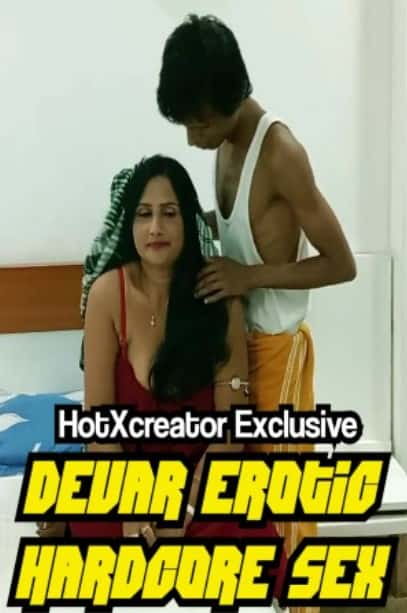 Devar Erotic Hardcore Sex (2022) HotXcreator Hindi Short Film Uncensored