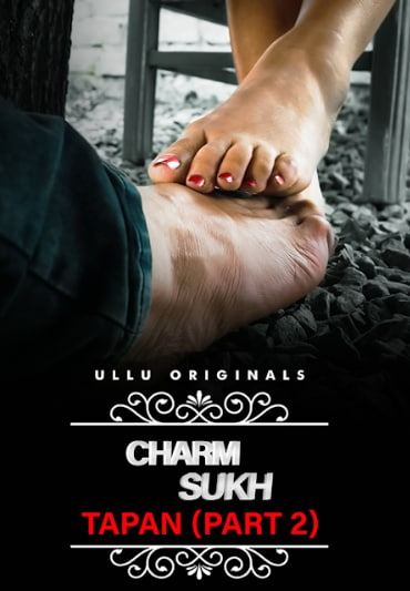 Charmsukh – Tapan (Part 2) (2022) UllU Original