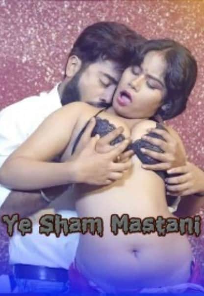 Ye Sham Mastani (2020) 11UpMovies Hindi Short Film Uncensored