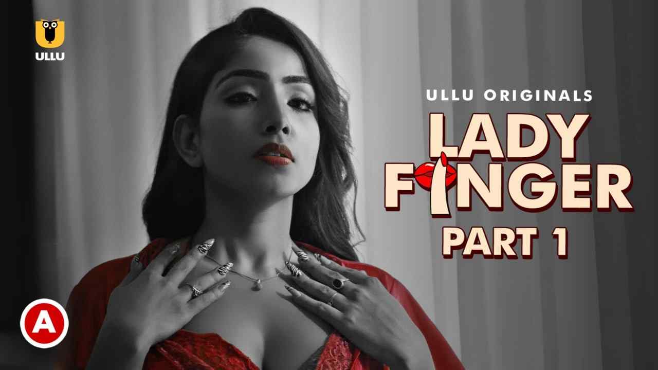 Lady Finger – Part 1 (2022) UllU Original Watch Online Free