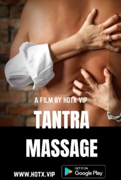Tantra Massage (2022) HotX Hindi Short Film Uncensored