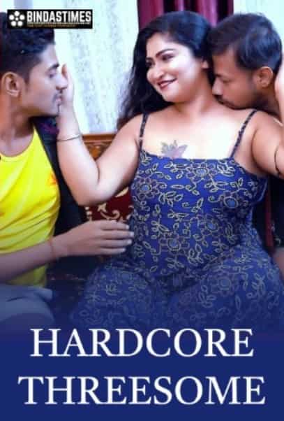 Hardcore Threesome (2022) BindasTimes Hindi Short Film Uncensored