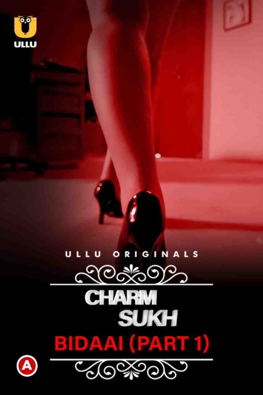 Charmsukh – Bidaai (Part-1) (2022) UllU Original