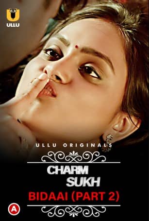 Charmsukh – Bidaai (Part-2) UllU Original