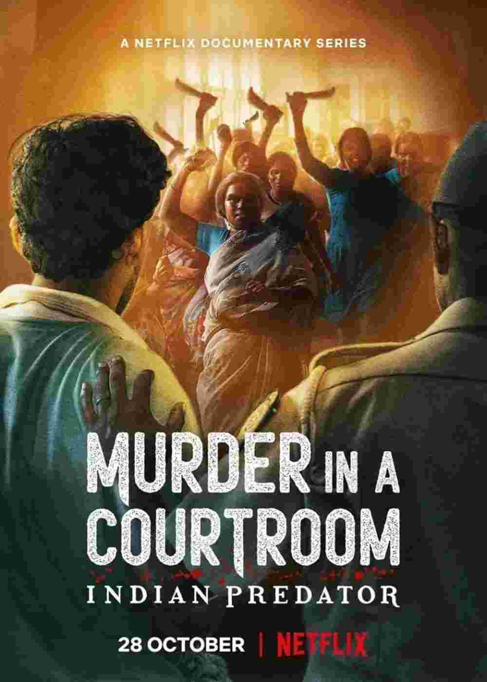Indian Predator: Murder in a Courtroom (2022) Hindi Season 3 Complete Netflix