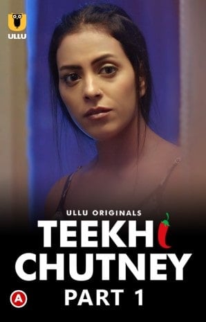 Teekhi Chutney – Part 1 (2022) UllU Original