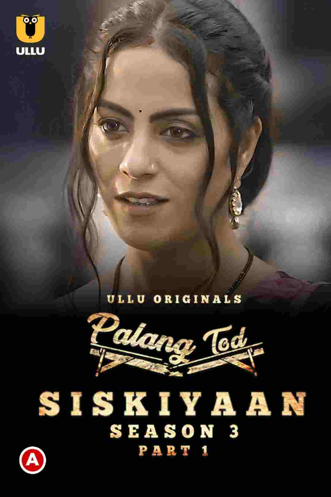Palang Tod (Siskiyaan – Season 3 ) – Part 1 (2022) UllU Original