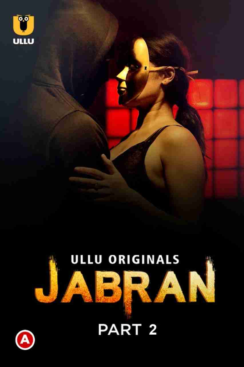 Jabran – Part 2 (2022) UllU Original Watch Online HD Print Free Download