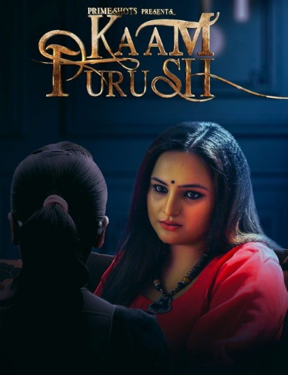 Kaam Purush (2023) Hindi S01 EP02 PrimeShots Exclusive Series