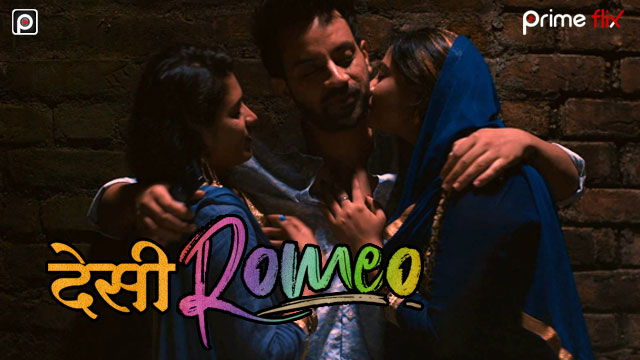 Desi Romeo (2019) PrimeFlix Hindi S01 Complete Web Series Free HD