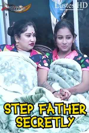 Step Father Secretl (2023) GoddesMahi Hindi Short Film Watch Online