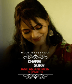Charmsukh (Jane Anjane Mein 5) Part 1 (2022) UllU Original Watch Online Free