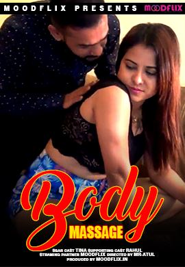 Body Massage Uncut 2023 Moodflix Hindi Hot Short Film Watch Online
