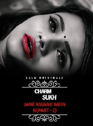 Charmsukh – Jane Anjane Mein 6 (Part – 2) (2023) UllU Originals Hindi Web Series Watch Online Download HD