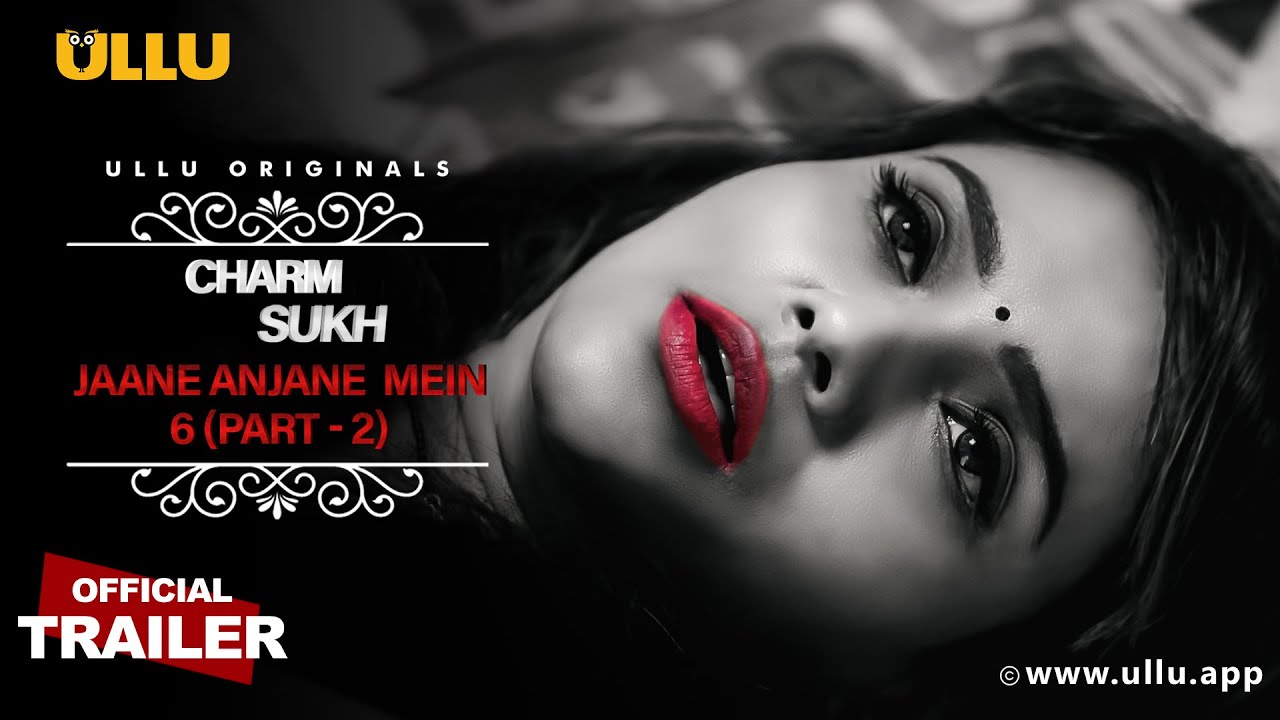 Charmsukh – Jane Anjane Mein 6 (Part – 2) (2023) UllU Originals Hindi Web Series Watch Online Download HD