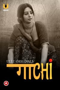 Gaachi (2022) Part 1 UllU originals Hindi Web Series Watch Online Download HD