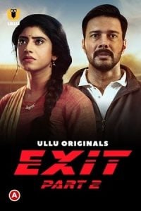 Exit (Part 2) (2021) UllU Originals Hindi Web Series Watch Online Download HD