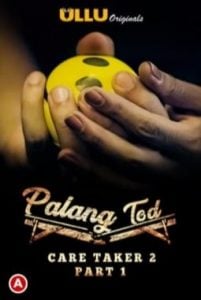 Palang Tod (Caretaker 2 Part 1) (2021) UllU Originals Hindi Web Series Watch Online Download HD