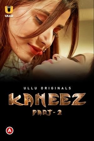 Kaneez (Part – 2) (2021) UllU Original Hindi Web Series Watch Online Download HD