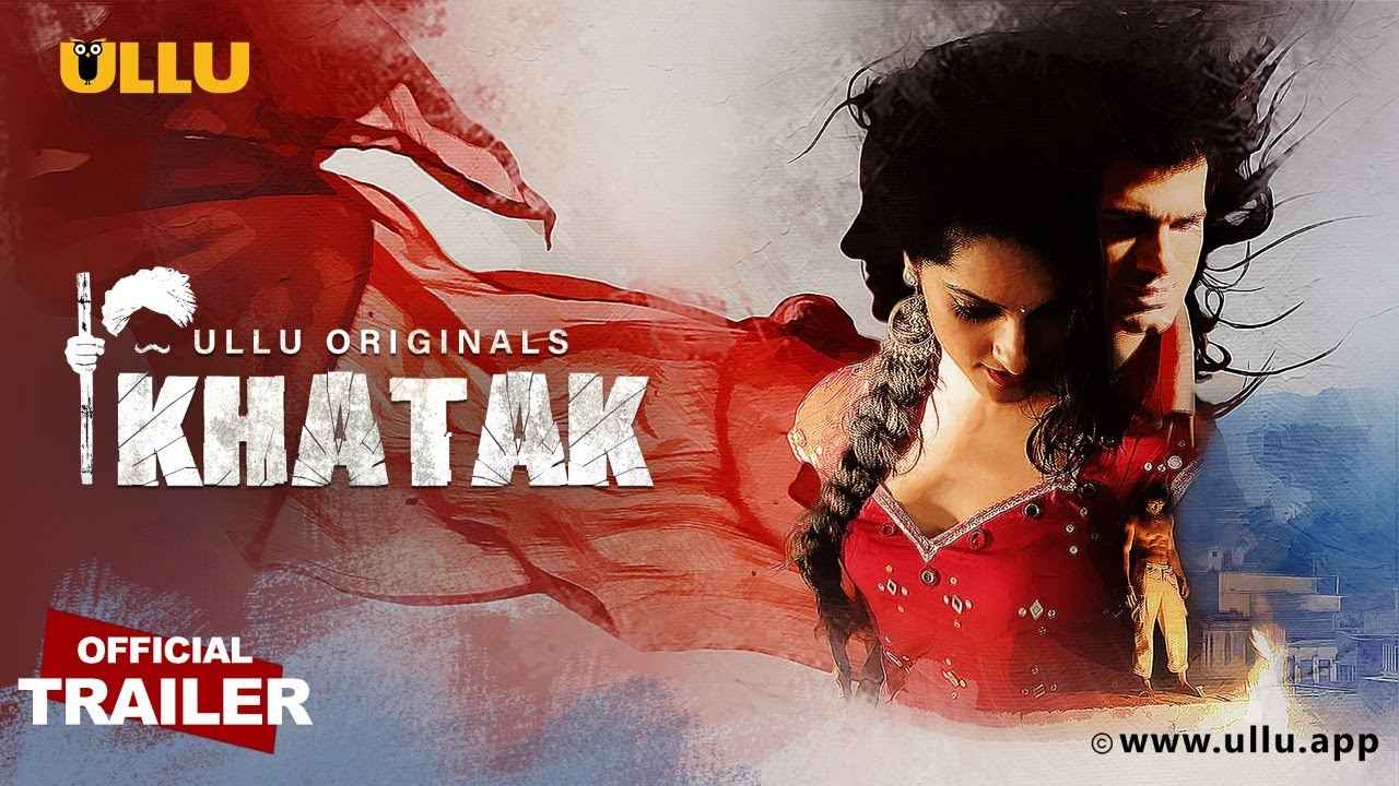 Khatak (2021) UllU Original HInid Web Series Watch Online And Download