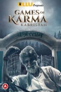 Games Of Karma ( Kabristan ) (2021) UllU Original Hinid Web Series Watc hOnline And Download