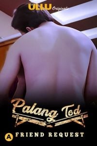 Palang Tod (Friend Request) (2021) UllU Original Hindi Web Series Watch Online And Download