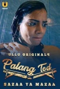 Palang Tod (Sazaa Ya Mazaa) 2021 UllU Original Hindi Web Series Watch Online And Download