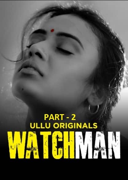 Watchman – (Part 2) (2023) UllU Original