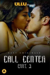 Call Center Part- 3 (2020) ULLU Original Hindi Web Series Watch Online And Downlaod