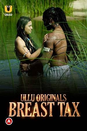 Breast Tax (2021) UllU original Season 1 Hindi Web Series watch Online And Download