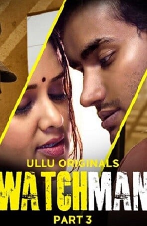 Watchman (Part – 3) (2023) Ullu Original Hindi Web Series Watch Online And Download