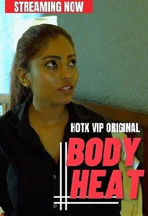 Body Heat UNCUT (2023) HotX Hindi Short Film Watch Online And Download