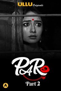 Paro (Part 2) (2021) UllU Original Hindi Web Series Watch Online And Download