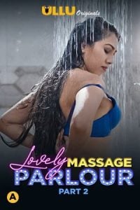 Lovely Massage Parlour (Part 2) (2021) UllU Original Hindi Web Series Watch Online And Download