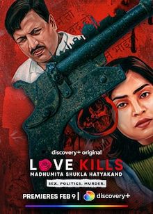 Love Kills: Madhumita Shukla Hatyakand (2023) Hindi Season 1 Complete