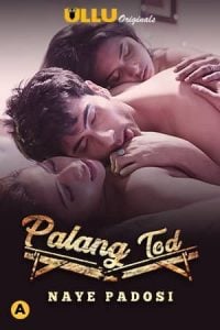 Palang Tod (Naye Padosi) (2021) UllU Original Hindi Web Series Watch Online And Download