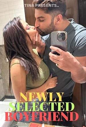Newly Selected Boyfriend (2023) UNRATED Hindi Short Film Watch Online And Download