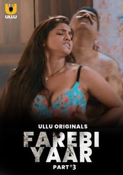 Farebi Yaar – (Part 3) (2023) Ullu Originals Hindi Web Series Watch Online And Download