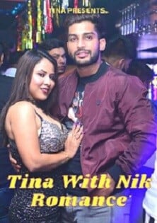 Tina With Nik Romance (2023) UNRATED Hindi Short Film