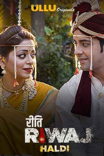 Riti Riwaj (Haldi)-Part 5 (2020) Ullu Original Hindi Web Series