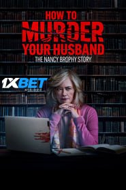 How to Murder Your Husband: The Nancy Brophy Story (2023) Unofficial Hindi Dubbed