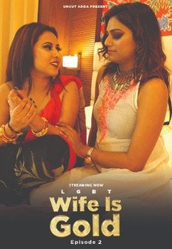 Wife Is Gold (2021) UncutAdda S01 EP02 Hindi Web Series