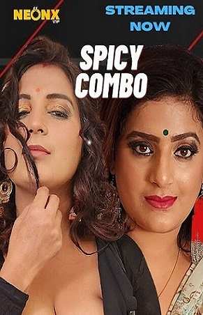 Spicy Combo UNCUT (2023) NeonX Vip Hindi Short Film