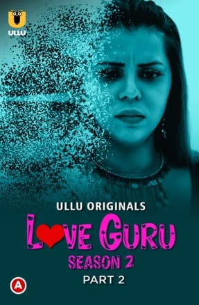 Love Guru – Season 2 (Part 2) (2023) UllU Original