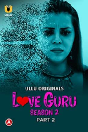 Love Guru – Season 2 (Part 2) (2023) UllU Original