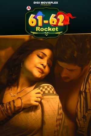 61-62 Rocket (2022) DigiMovieplex S01 EP01 Hindi Hot Series