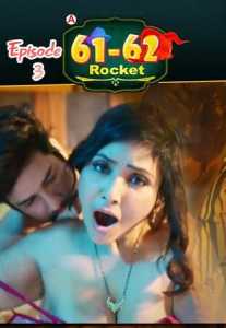 61-62 Rocket (2022) DigiMovieplex S01 EP03 Hindi Hot Series